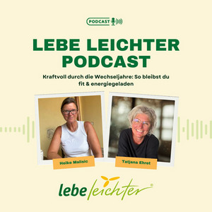 Podcast lebe leichter mit lebe leichter Freiburg Tatjana Ehret